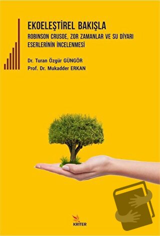 Ekoeleştirel Bakışla Robinson Crusoe, Zor Zamanlar ve Su Diyarı Eserle