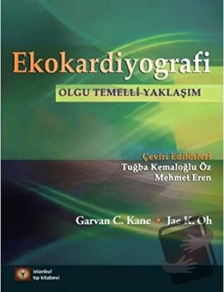 Ekokardiyografi (Ciltli) - Garvan C. Kane - İstanbul Tıp Kitabevi - Fi