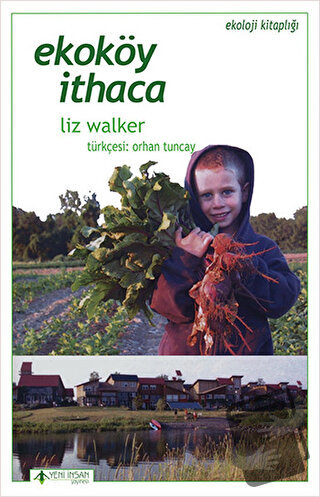 Ekoköy İthaca - Liz Walker - Yeni İnsan Yayınevi - Fiyatı - Yorumları 