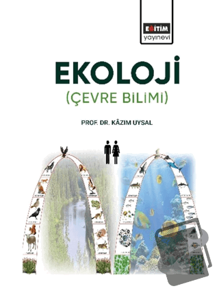 Ekoloji: Çevre Bilimi - Kazım Uysal - Eğitim Yayınevi - Ders Kitapları