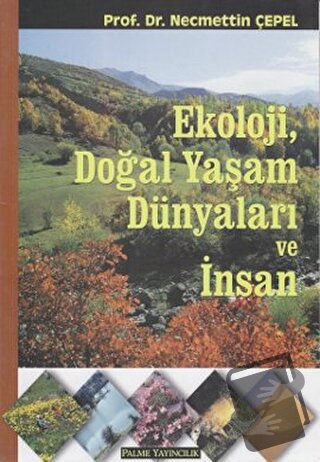 Ekoloji, Doğal Yaşam Dünyaları ve İnsan - Necmettin Çepel - Palme Yayı