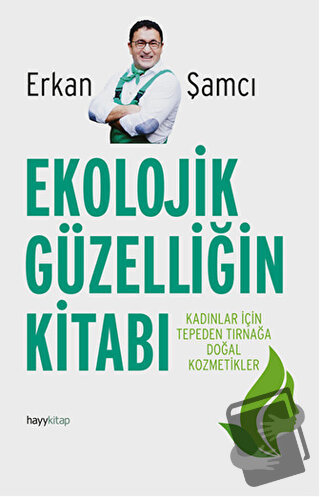 Ekolojik Güzelliğin Kitabı - Erkan Şamcı - Hayykitap - Fiyatı - Yoruml