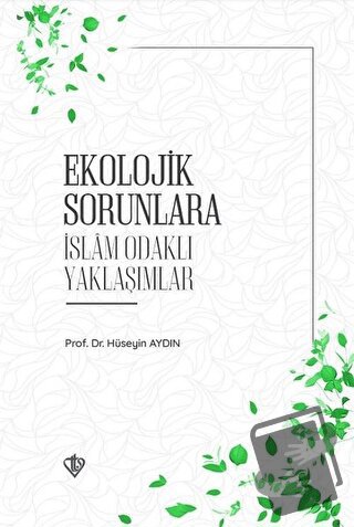 Ekolojik Sorunlara İslam Odaklı Yaklaşımlar - Hüseyin Aydın - Türkiye 