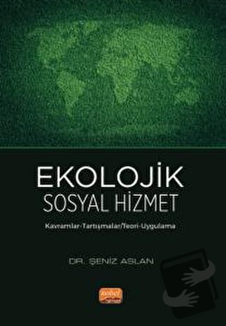 Ekolojik Sosyal Hizmet - Şeniz Aslan - Nobel Bilimsel Eserler - Fiyatı