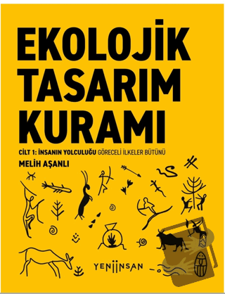 Ekolojik Tasarım Kuramı - Melih Aşanlı - Yeni İnsan Yayınevi - Fiyatı 