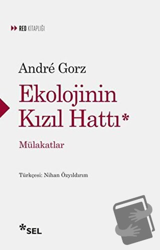 Ekolojinin Kızıl Hattı - Andre Gorz - Sel Yayıncılık - Fiyatı - Yoruml