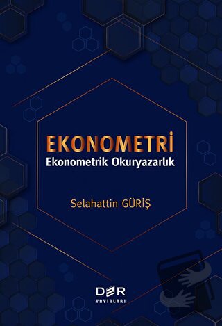 Ekonometri - Ekonometrik Okuryazarlık - Selahattin Güriş - Der Yayınla