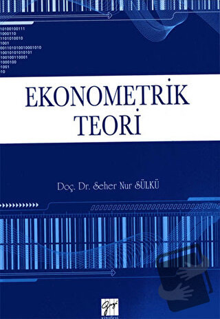 Ekonometrik Teori - Seher Nur Sülkü - Gazi Kitabevi - Fiyatı - Yorumla