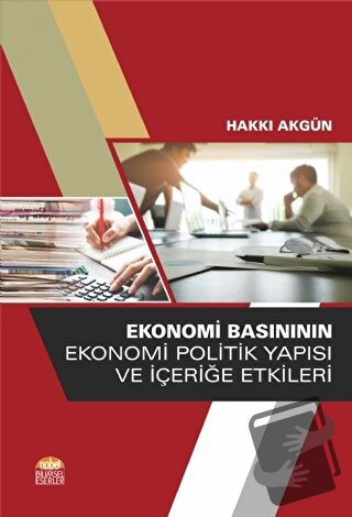 Ekonomi Basınının Ekonomi Politik Yapısı ve İçeriğe Etkileri - Hakkı A