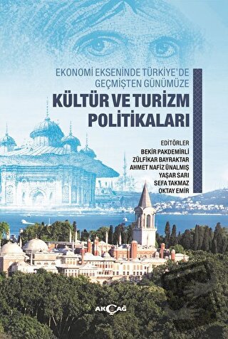 Ekonomi Ekseninde Türkiye’de Geçmişten Günümüze Kültür Ve Turizm Polit