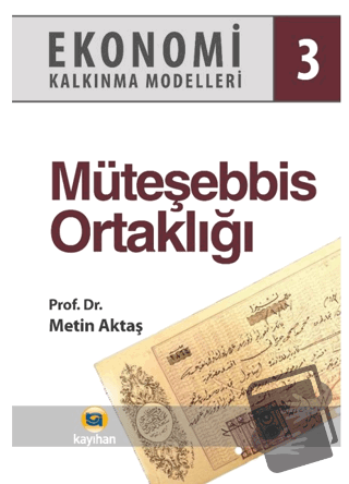 Ekonomi Kalkınma Modelleri 3 Müteşebbis Ortaklığı - Metin Aktaş - Kayı