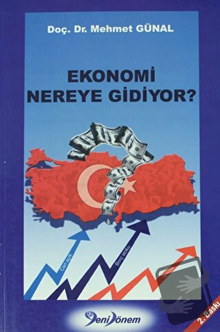 Ekonomi Nereye Gidiyor ? - Mehmet Günal - Yeni Dönem Yayınları - Fiyat