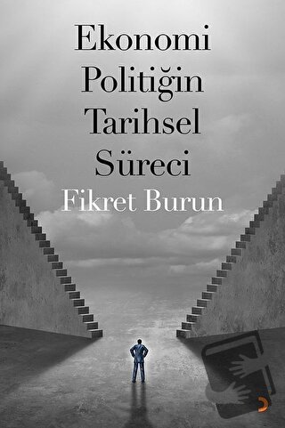 Ekonomi Politiğin Tarihsel Süreci - Fikret Burun - Cinius Yayınları - 