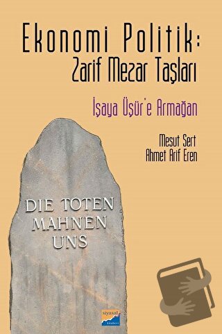 Ekonomi Politik: Zarif Mezar Taşları - Ahmet Arif Eren - Siyasal Kitab