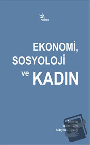 Ekonomi, Sosyoloji ve Kadın - Kolektif - Kriter Yayınları - Fiyatı - Y