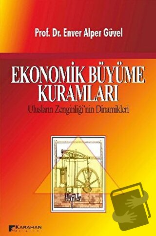 Ekonomik Büyüme Kuramları - Enver Alper Güvel - Karahan Kitabevi - Fiy