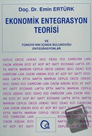 Ekonomik Entegrasyon Teorisi ve Türkiye’nin İçinde Bulunduğu Entegrasy