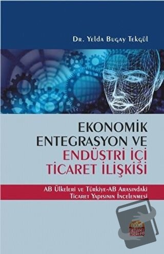 Ekonomik Entegrasyon ve Endüstri İçi Ticaret İlişkisi - Yelda Bugay Te