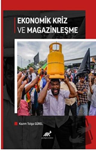 Ekonomik Kriz ve Magazinleşme - Kazım Tolga Gürel - Paradigma Akademi 