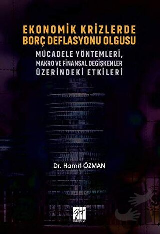 Ekonomik Krizlerde Borç Deflasyonu Olgusu Mücadele Yöntemleri Makro ve