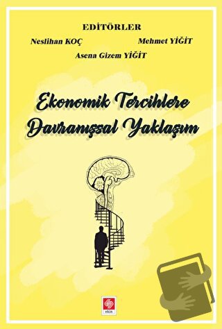 Ekonomik Tercihlere Davranışsal Yaklaşım - Asena Gizem Yiğit - Ekin Ba