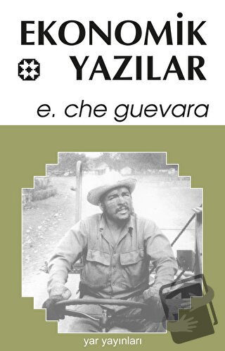 Ekonomik Yazılar - Ernesto Che Guevara - Yar Yayınları - Fiyatı - Yoru