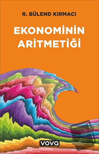 %99’un Türkiye’si %1’in Dünyası - R. Bülend Kırmacı - Vova Yayınları -