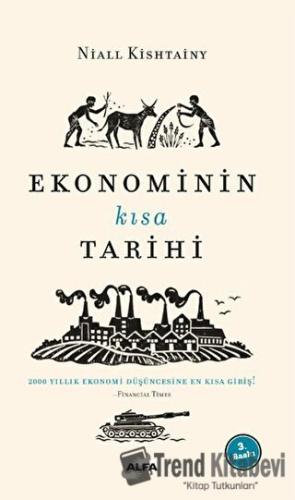 Ekonominin Kısa Tarihi - Niall Kishtainy - Alfa Yayınları - Fiyatı - Y