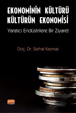 Ekonominin Kültürü Kültürün Ekonomisi - Serhat Kaymas - Nobel Bilimsel