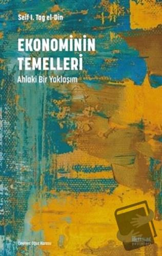 Ekonominin Temelleri - Seif I Tag El Din - İktisat Yayınları - Fiyatı 