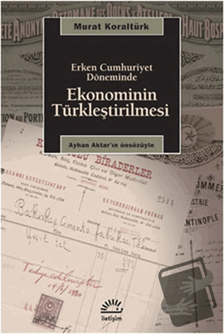 Ekonominin Türkleştirilmesi - Murat Koraltürk - İletişim Yayınevi - Fi