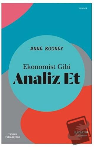 Ekonomist Gibi Analiz Et - Anne Rooney - İlksatır Yayınevi - Fiyatı - 