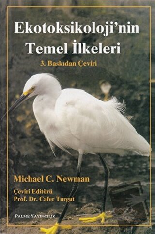 Ekotoksikoloji’nin Temel İlkeleri - Michael C. Newman - Palme Yayıncıl