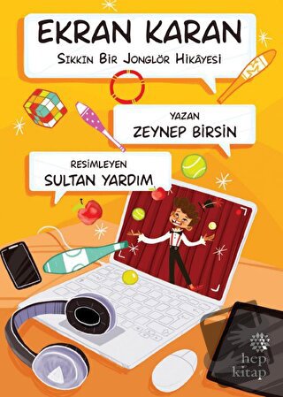 Ekran Karan - Sıkkın Bir Jonglör Hikayesi - Zeynep Birsin - Hep Kitap 