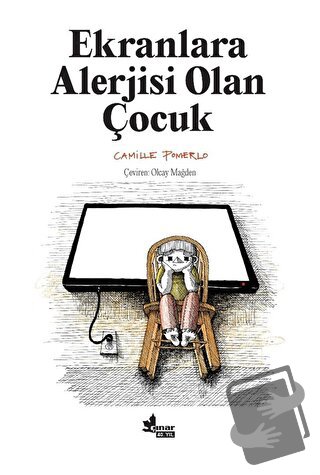 Ekranlara Alerjisi Olan Çocuk - Camille Polermo - Çınar Yayınları - Fi