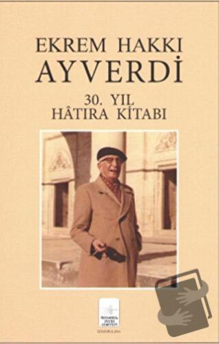 Ekrem Hakkı Ayverdi 30. Yıl Hatıra Kitabı - İ. Aydın Yüksel - İstanbul