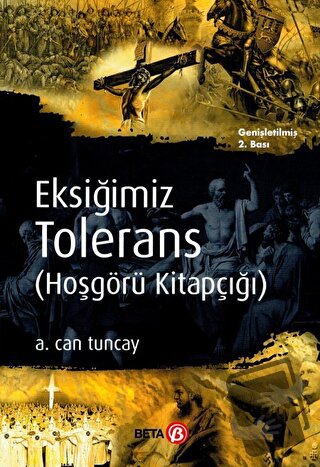 Eksiğimiz Tolerans (Hoşgörü Kitapçığı) - A. Can Tuncay - Beta Yayınevi