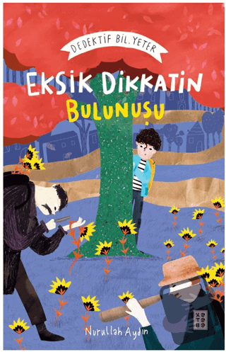 Eksik Dikkatin Bulunuşu: Dedektif Bil. Yeter - Nurullah Aydın - Ketebe