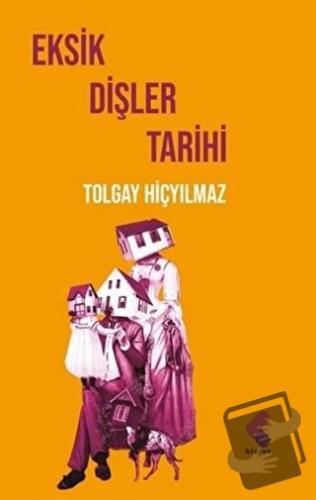 Eksik Dişler Tarihi - Tolgay Hiçyılmaz - Klaros Yayınları - Fiyatı - Y