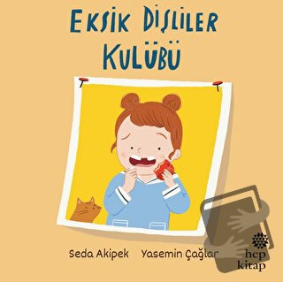 Eksik Dişliler Kulübü - Seda Akipek - Hep Kitap - Fiyatı - Yorumları -