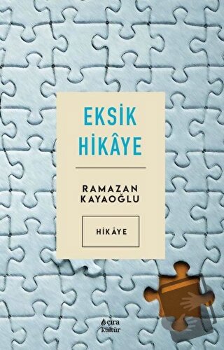 Eksik Hikaye - Ramazan Kayaoğlu - Çıra Yayınları - Fiyatı - Yorumları 