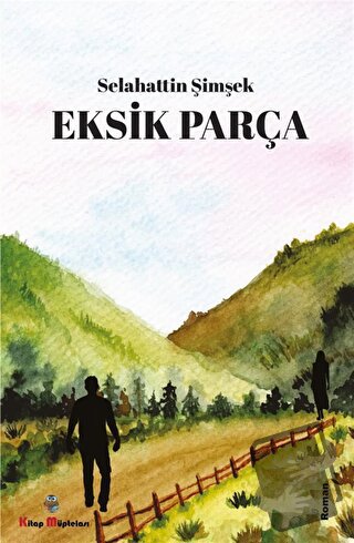 Eksik Parça - Selahattin Şimşek - Kitap Müptelası Yayınları - Fiyatı -