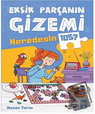 Eksik Parçanın Gizemi - Neredesin 105 - Nazan Tarım - Genç Timaş - Fiy