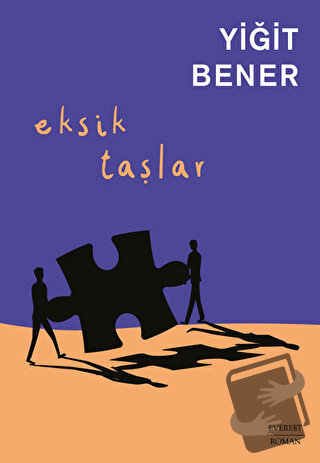 Eksik Taşlar - Yiğit Bener - Everest Yayınları - Fiyatı - Yorumları - 