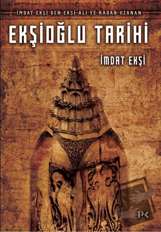 Ekşioğlu Tarihi - İmdat Ekşi - Profil Kitap - Fiyatı - Yorumları - Sat