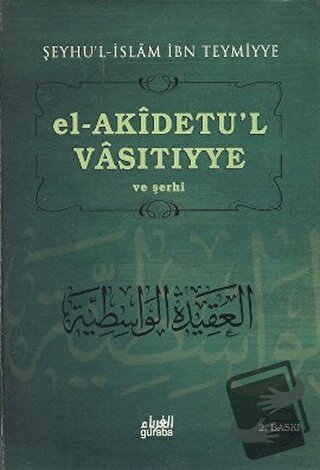 El-Akidetu’l - Vasıtıyye ve Şerhi - Şeyhül İslam İbn Teymiyye - Guraba