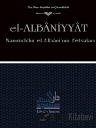 El-Albaniyyat - Nasıruddin el-Elbani'nin Fetvaları - Ebu Muaz Seyfulla