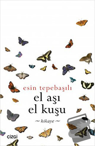 El Aşı El Kuşu - Esin Tepebaşılı - Çizgi Kitabevi Yayınları - Fiyatı -