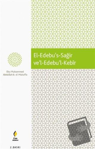 El-Edebu’s-Sağir ve’l-Edebu’l-Kebir - Ebu Muhammed Abdullah b. El-Muka