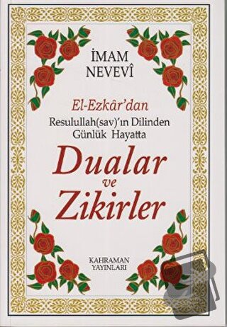 El-Ezkar’dan Resulullah(sav)’ın Dilinden Günlük Hayatta Dualar ve Ziki